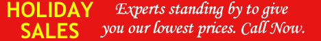 Holiday Sales - Call for our lowest prices.